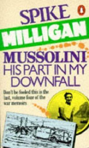 [War Memoirs 04] • Mussolini · His Part in My Downfall